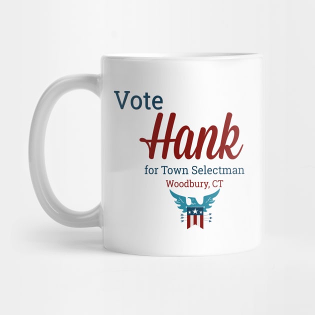 Vote for Hank for Woodbury Selectman by Stars Hollow Mercantile